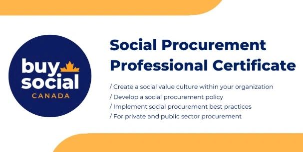 This is an advertisement for the "Social Procurement Professional Certificate" by Buy Social Canada. It lists benefits such as creating social value and developing policies.